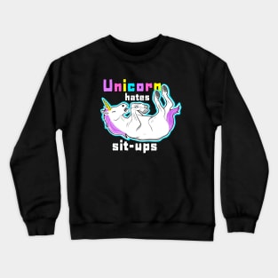 Unicorn hates sit ups Crewneck Sweatshirt